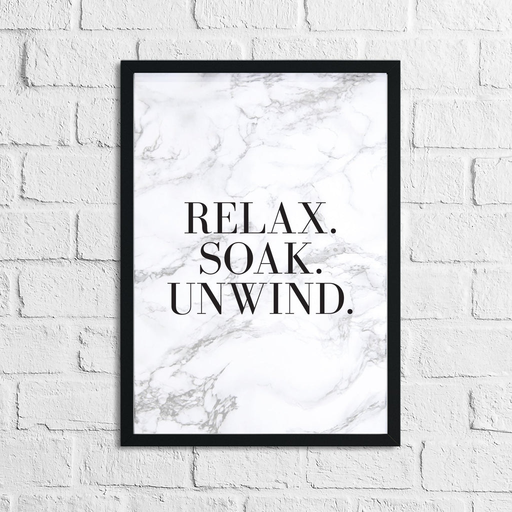 Relax Soak Unwind Bathroom Marble Wall Decor Print