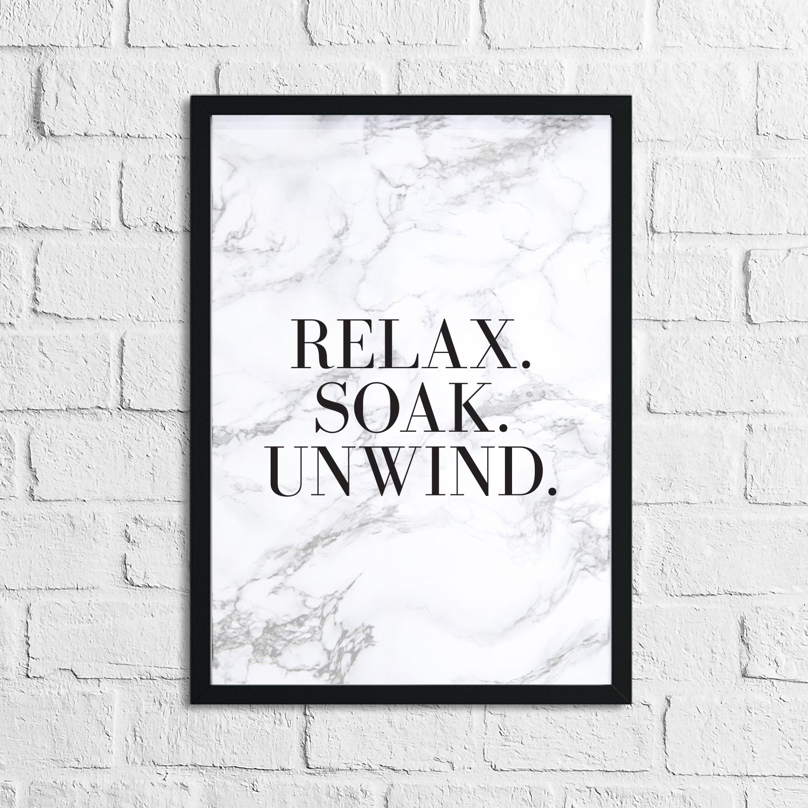 Relax Soak Unwind Bathroom Marble Wall Decor Print